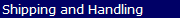 Shipping and Handling