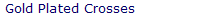 Gold Plated Crosses