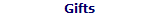 Gifts